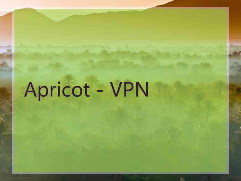 Apricot - VPN